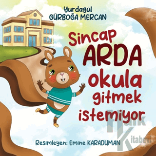 Sincap Arda Okula Gitmek İstemiyor