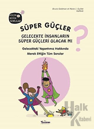 Süper Güçler - Gelecekte İnsanların Süper Güçleri Olacak mı? (Ciltli)