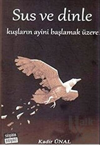 Sus ve Dinle Kuşların Ayini Başlamak Üzere!