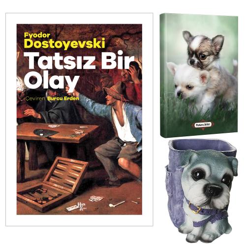 Tatsız Bir Olay - Fyodor Dostoyevski ve Dekoratif Köpek Kalemlik - Minik Dostlar Planlama Defteri