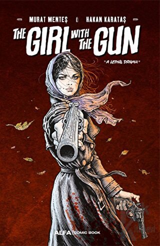 The Girl With The Gun "A Lethal Drama” - Halkkitabevi