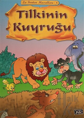 Tilkinin Kuyruğu - La Fonten Masalları 8