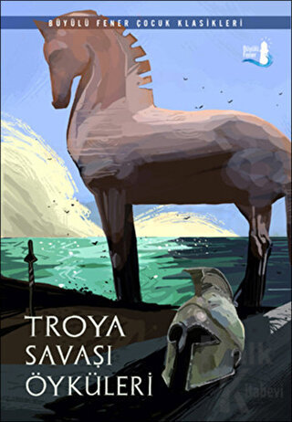 Troya Savaşı Öyküleri - Halkkitabevi