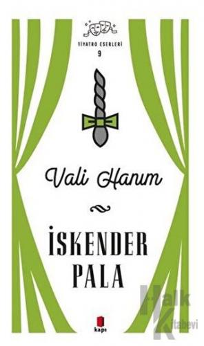 Vali Hanım - Tiyatro Eserleri 9
