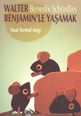 Walter Benjamin’le Yaşamak: Benedix Schönflies - Halkkitabevi