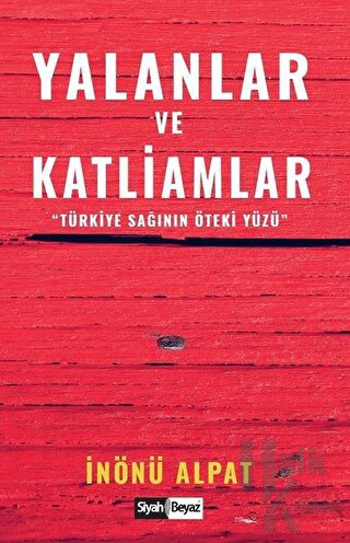 Yalanlar ve Katliamlar