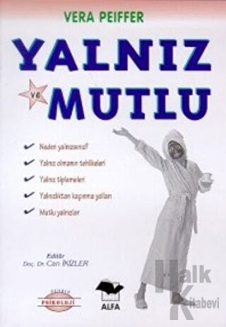 Yalnız ve Mutlu Neden Yalnızsınız? Yalnız Olmanın Tehlikeleri Yalnız T