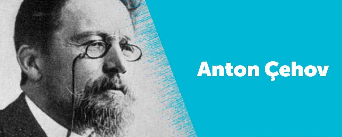 Anton Çehov Kimdir?