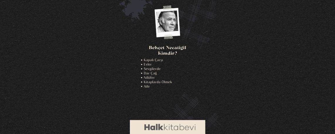 Behçet Necatigil Kimdir?