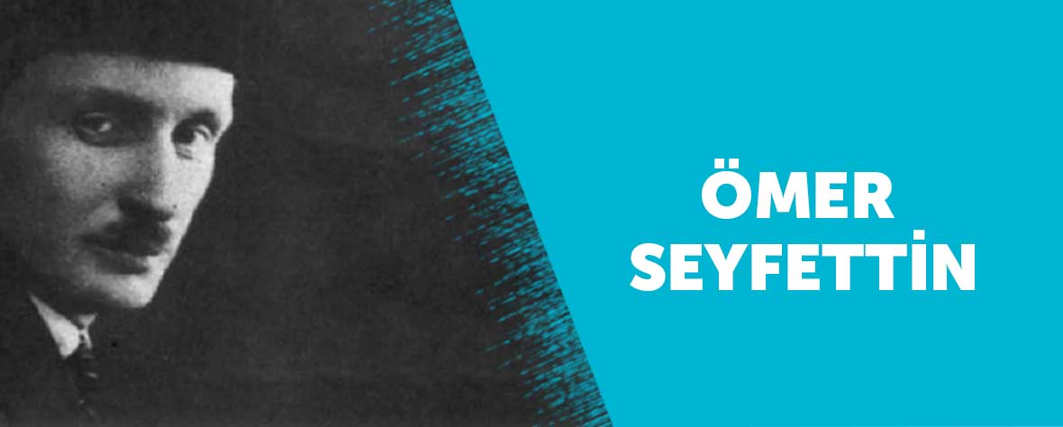 Ömer Seyfettin'in Hayatı, Eserleri ve Edebi
Kariyeri