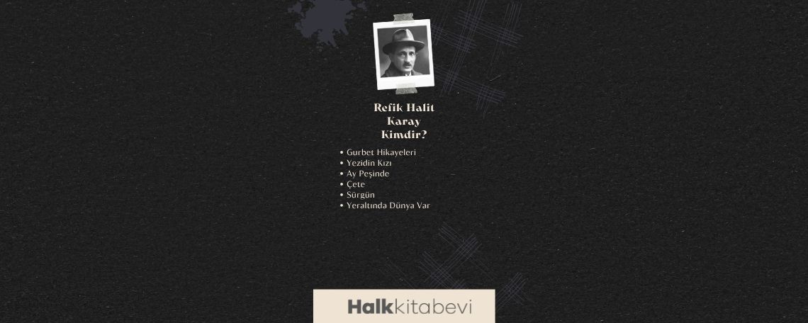 Refik Halit Karay Kimdir?